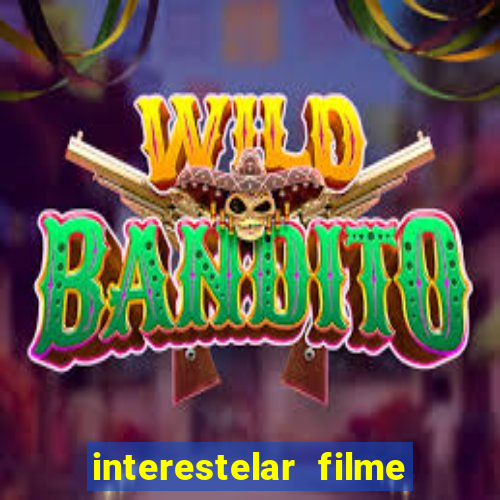 interestelar filme completo dublado telegram interestelar